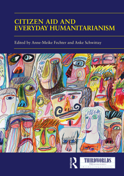 Hardcover Citizen Aid and Everyday Humanitarianism: Development Futures? Book