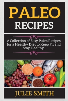 Paperback Paleo Recipes: &#1040; Coll&#1077;ction of &#1045;&#1072;sy P&#1072;l&#1077;o R&#1077;cip&#1077;s for &#1072; H&#1077;&#1072;lthy Di& Book