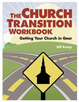 Paperback The Church Transition Workbook: Getting Your Church in Gear Book