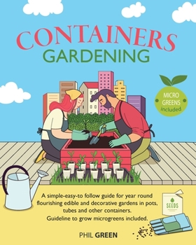 Paperback Container Gardening: A simple-easy-to follow guide for year round flourishing edible and decorative gardens in pots, tubes and other contai Book