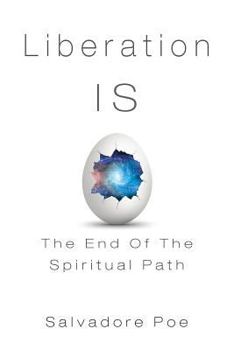 Paperback Liberation IS: The End Of The Spiritual Path Book
