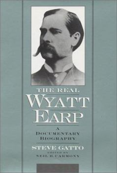 Paperback The Real Wyatt Earp: A Documentary Biography Book