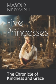 Paperback Five Princesses: The Chronicle of Kindness and Grace Book