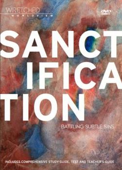 DVD Wretched Worldview: Sanctification: Battling Subtle Sins Book