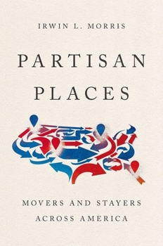 Paperback Partisan Places: Movers and Stayers Across America Book