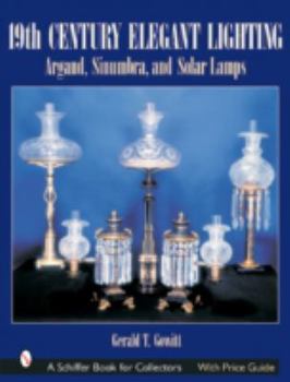 Hardcover 19th Century Elegant Lighting: Argand, Sinumbra, and Solar Lamps Book