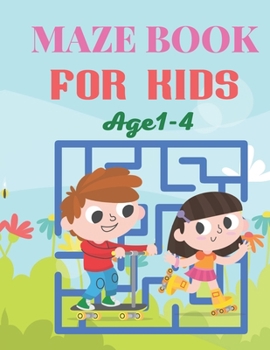 Paperback Maze Book For Kids Age 1-4: A Maze Book For Kids Puzzles, and Problem-Solving Book