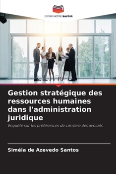 Gestion stratégique des ressources humaines dans l'administration juridique (French Edition)