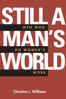 Paperback Still a Man's World: Men Who Do Women's Work Volume 1 Book