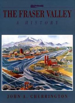 Hardcover The Fraser Valley: A History Book