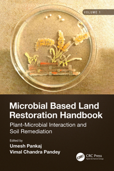 Paperback Microbial Based Land Restoration Handbook, Volume 1: Plant-Microbial Interaction and Soil Remediation Book