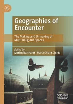 Paperback Geographies of Encounter: The Making and Unmaking of Multi-Religious Spaces Book