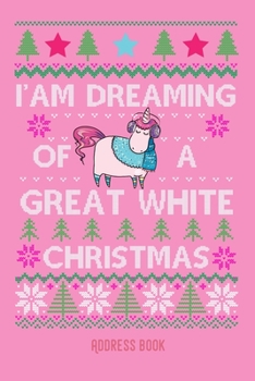 I'am dreaming of a great white christmas: Pink unicorn - Phone & contact book -All contacts at a glance - 120 pages in alphabetical order / size 6x9  (A5)