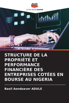 Paperback Structure de la Propriété Et Performance Financière Des Entreprises Cotées En Bourse Au Nigeria [French] Book