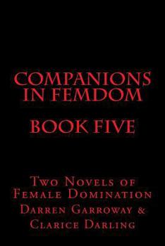 Paperback Companions in Femdom - Book Five: Two Novels of Female Domination Book