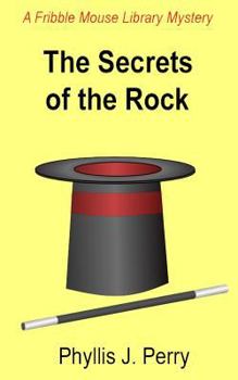 Paperback The Secrets of the Rock: A Fribble Mouse Library Mystery Book