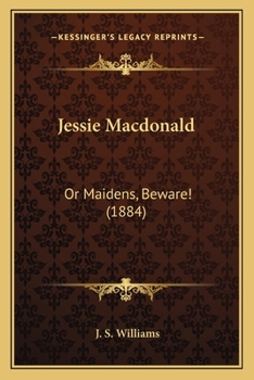 Paperback Jessie Macdonald: Or Maidens, Beware! (1884) Book