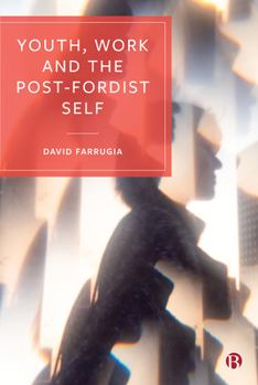 Hardcover Youth, Work and the Post-Fordist Self Book