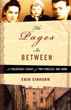Hardcover The Pages in Between: A Holocaust Legacy of Two Families, One Home Book