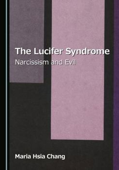Hardcover The Lucifer Syndrome: Narcissism and Evil Book