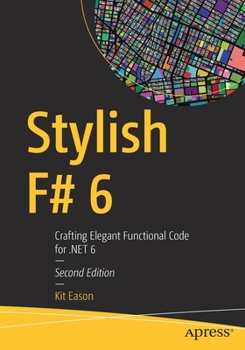 Paperback Stylish F# 6: Crafting Elegant Functional Code for .Net 6 Book