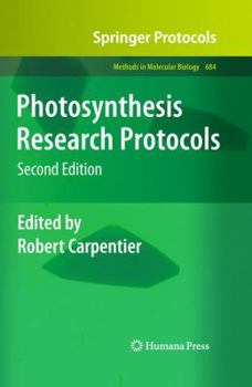 Methods in Molecular Biology, Volume 684: Photosynthesis Research Protocols - Book #684 of the Methods in Molecular Biology