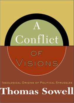 Paperback A Conflict of Visions: Ideological Origins of Political Struggles Book