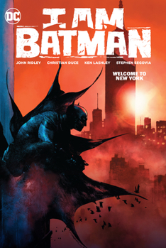 I Am Batman 2: Welcome to New York - Book #2 of the I Am Batman