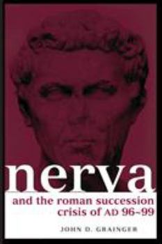 Paperback Nerva and the Roman Succession Crisis of AD 96-99 Book