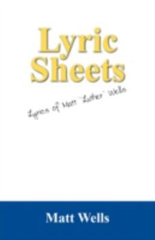 Paperback Lyric Sheets: Lyrics of Matt "Luther" Wells Book