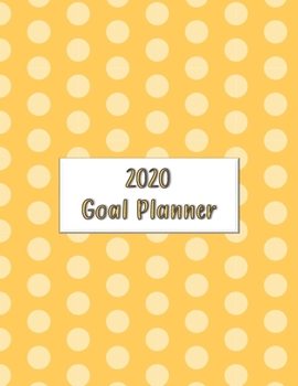 2020 Goal Planner: 2020 goal planner and organizer to track your monthly, quarterly, and yearly personal, financial, fitness, spiritual, travel, and ... Beautiful yellow dots on a gold glossy cover