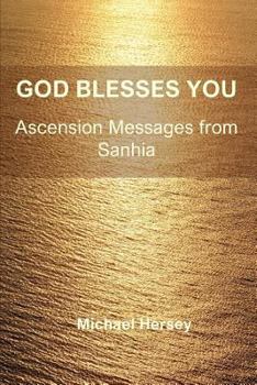 Paperback God Blesses You: Ascension Messages from Sanhia Book
