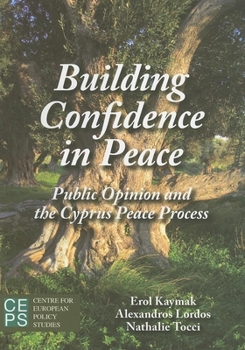 Building Confidence in Peace: Public Opinion and the Cyprus Peace Process