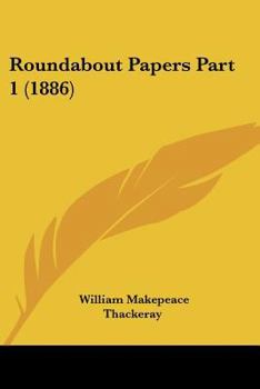 Paperback Roundabout Papers Part 1 (1886) Book