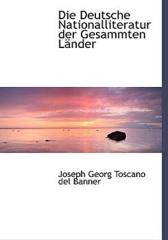 Hardcover Die Deutsche Nationalliteratur Der Gesammten Lacnder [Large Print] Book