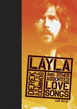 Hardcover Layla and Other Assorted Love Songs by Derek and the Dominos Book