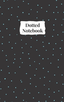 Paperback Dotted Notebook: 5x8 inches, Dotgrid, 120pages Book