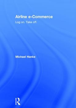 Hardcover Airline E-Commerce: Log On. Take Off. Book