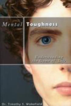 Paperback Mental Toughness: Understanding the Game of Life Book