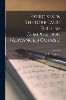 Paperback Exercises in Rhetoric and English Composition (Advanced Course) Book