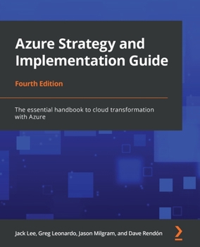 Paperback Azure Strategy and Implementation Guide - Fourth Edition: The essential handbook to cloud transformation with Azure Book