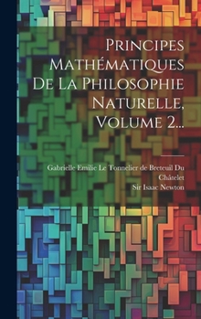 Hardcover Principes Mathématiques De La Philosophie Naturelle, Volume 2... [French] Book