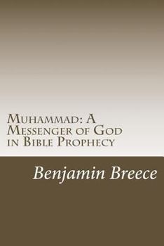 Paperback Muhammad: A Messenger of God in Bible Prophecy Book