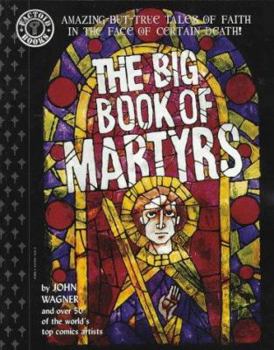 The Big Book of Martyrs: Amazing but True Tales of Faith in the Face of Certain Death! (Factoid Books) - Book  of the Paradox Press series of Big Books