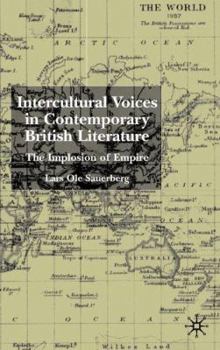 Hardcover Intercultural Voices in Contemporary British Literature: The Implosion of Empire Book