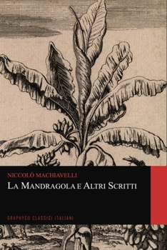 Paperback La Mandragola e Altri Scritti (Graphyco Classici Italiani) [Italian] Book