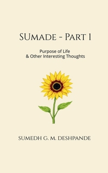 Paperback Sumade - Part 1: Purpose of Life & Other Interesting Thoughts Book