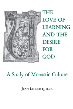 Paperback The Love of Learning and the Desire God: A Study of Monastic Culture Book