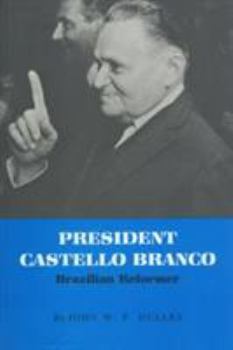 Hardcover President Castello Branco: Brazilian Reformer Book