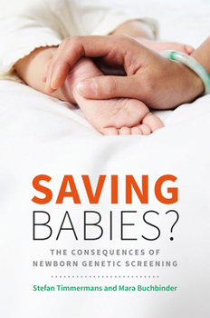 Hardcover Saving Babies?: The Consequences of Newborn Genetic Screening Book